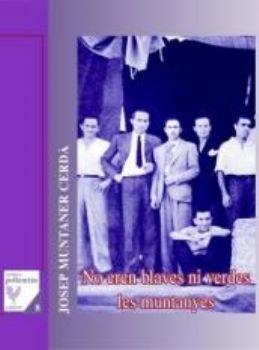 NO EREN BLAVES NI VERDES LES MUNTANYES | 9788496608078 | MUNTANER CERDÀ, JOSEP