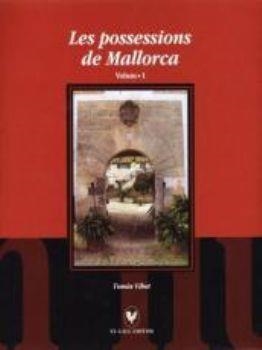 POSSESSIONS DE MALLORCA, LES. VOLUM 1 | 9788496608320 | VIBOT, TOMÀS