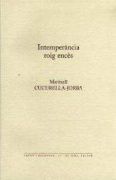 INTEMPERÀNCIA ROIG ENCÈS | 9788492574049 | CUCURELLA-JORBA, MERITXELL