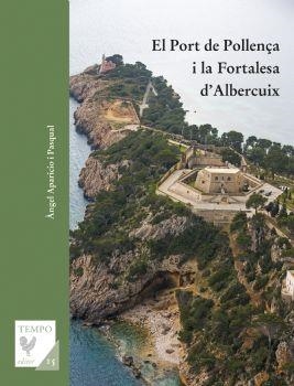 PORT DE POLLENÇA I LA FORTALESA D'ALBERCUIX, EL | 9788416416431 | APARICIO I PASQUAL, ÁNGEL