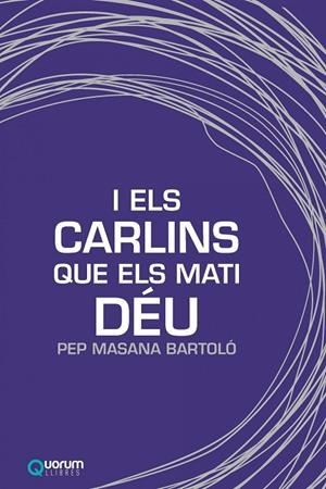 I ELS CARLINS QUE ELS MATI DÉU | 9788416342433 | MASANA, PEP