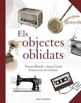 OBJECTES OBLIDATS, ELS | 9788467940909 | GASOL, ANNA / BLANCH, TERESA / GISELFUST