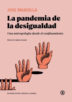 PANDEMIA DE LA DESIGUALDAD, LA | 9788412275056 | MANSILLA, JOSÉ