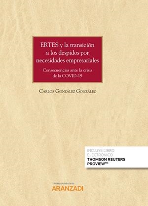 ERTES Y LA TRANSICION A LOS DESPIDOS POR NECESIDADES EMPRESARIALES | 9788413450087 | GONZALEZ GONZALEZ, CARLOS