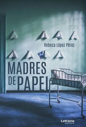 MADRES DE PAPEL | 9788418542237 | LÓPEZ PÉREZ, REBECA