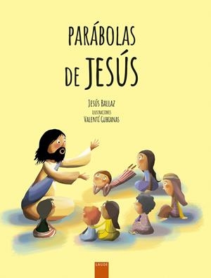 PARABOLAS DE JESUS, LAS | 9788414029947 | BALLAZ ZABALZA, JESÚS