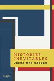 HISTÒRIES INEVITABLES | 9788418028687 | MAS CALERO, JESÚS