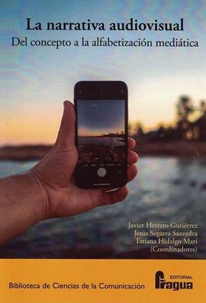 NARRATIVA AUDIOVISUAL, LA. DEL CONCEPTO A LA ALFABETIZACION MEDIÁTICA | 9788470748851 | HERRERO GUTIERREZ, JAVIER / SEGARRA SAAVED
