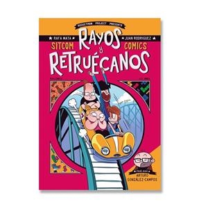 RAYOS Y RETRUÉCANOS | 9788412175523 | GUTIÉRREZ, JUAN / MATA, RAFA