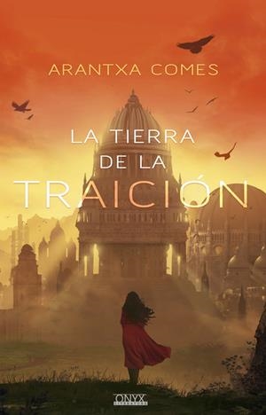 TIERRA DE LA TRAICIÓN, LA | 9788412269512 | COMES, ARANTXA