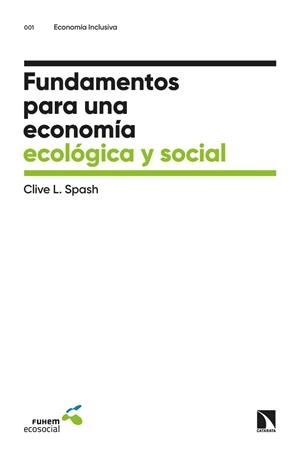 FUNDAMENTOS PARA UNA ECONOMÍA ECOLÓGICA Y SOCIAL | 9788413521244 | SPASH, CLIVE L.