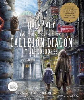 HARRY POTTER : LA GUIA POP-UP DEL CALLEJON DIAGON | 9788467942200 | REINHART, MATTHEW / WILSON, KEVIN M.