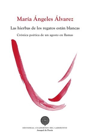 HIERBAS DE LOS REGATOS ESTÁN BLANCAS, LAS | 9788412207620 | ALVAREZ, MARIA ANGELES