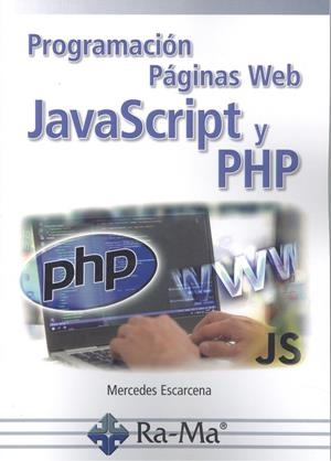 PROGRAMACIÓN PÁGINAS WEB JAVASCRIPT Y PHP | 9788418551130 | ESCARCENA, MERCEDES