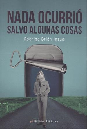 NADA OCURRIO SALVO ALGUNAS COSAS | 9788417885908 | BRIÓ INSUA, RODRIGO