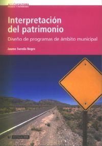 INTERPRETACION DEL PATRIMONIO | 9788497887816 | SUREDA NEGRE, JAUME / GUERRA ROSADO, FRANCISCO / CASTELLS VALDIVIELSO, MARGALIDA
