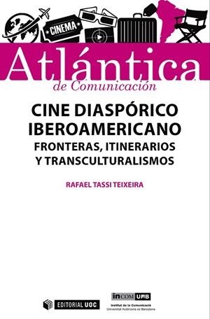 CINE DIASPORICO IBEROAMERICANO | 9788491165644 | TASSI TEIXEIRA, RAFAEL