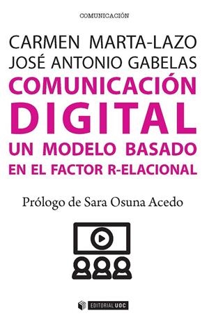 COMUNICACIÓN DIGITAL UN MODELO BASADO EN EL FACTOR R-ELACIONAL | 9788491164715 | MARTA-LAZO, CARMEN / GABELAS BARROSO, JOSÉ ANTONIO