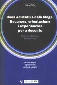 USOS EDUCATIUS DELS BLOGS | 9788497886949 | BALAGUÉ PUXAN, FRANCESC / ZAYAS HERNANDO, FELIPE