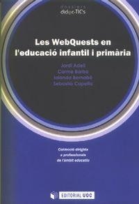 WEBQUEST EN L'EDUCACIÓ INFANTIL I PRIMARIA, LES | 9788497887854 | ADELL, JORDI / BARBA, CARME / BERNABÉ, IOLANDA / CAPELLA, SEBASTIÀ