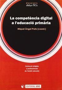 COMPETENCIA DIGITAL A L'EDUCACIÓ PRIMARIA, LA | 9788497888608 | PRATS, MIQUEL ÀNGEL / GABARRÓ, TERESA / GONZÁLEZ, NIVARD / JIMÉNEZ, PEPA / BENET, RAMON