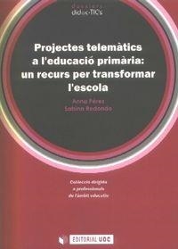 PROJECTES TELEMATICS A L'EDUCACIÓ PRIMARIA | 9788497885478 | PÉREZ, ANNA / REDONDO, SABINA