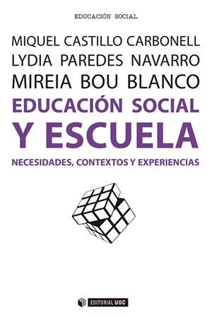EDUCACIÓN SOCIAL Y ESCUELA | 9788491164272 | CASTILLO CARBONELL, MIQUEL / PAREDES NAVARRO, LYDIA / BOU BLANCO, MIREIA