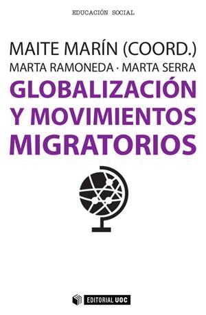 GLOBALIZACION Y MOVIMIENTOS MIGRATORIOS | 9788491161127 | MARÍN SALAMERO, MAITE / RAMONEDA ANGLÈS, MARTA / SERRA PERMANYER, MARTA