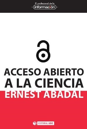 ACCESO ABIERTO A LA CIENCIA | 9788497885485 | ABADAL FALGUERAS, ERNEST