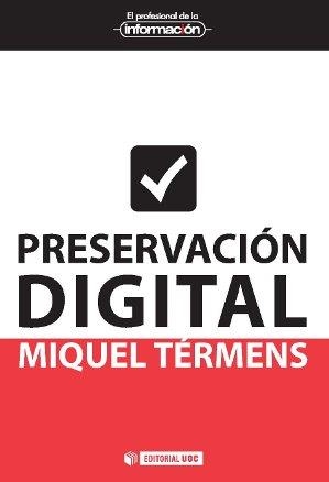 PRESERVACION DIGITAL | 9788490298190 | TÉRMENS GRAELLS, MIQUEL