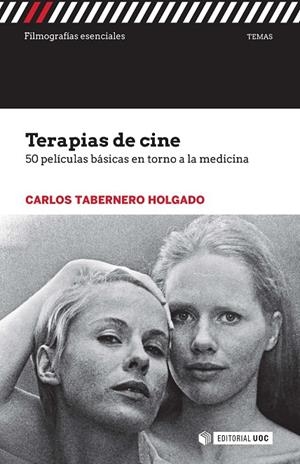 TERAPIAS DE CINE 50 PELICULAS BASICAS ENTORNO A LA MEDICINA | 9788491163442 | TABERNERO HOLGADO, CARLOS