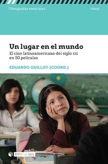LUGAR EN EL MUNDO EL CINE LATINOAMERICANO, UN | 9788491807056 | GUILLOT HEVIA, EDUARDO
