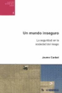 MUNDO INSEGURO, LA SEGURIDAD EN LA SOCIEDAD DEL RIESGO, UN | 9788497889612 | CURBET HEREU, JAUME