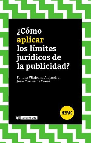 COMO APLICAR LOS LIMITES JURIDICOS DE LA PUBLICIDAD? | 9788490645925 | VILAJOANA ALEJANDRE, SANDRA / CUERVA DE CAÑAS, JUAN