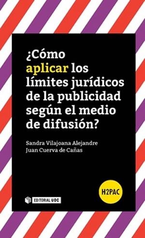 COMO APLICAR LIMITES JURIDICOS PUBLICIDAD SEGUN MEDIO DIFUSIÓN? | 9788490646960 | VILAJOANA ALEJANDRE, SANDRA / CUERVA DE CAÑAS, JUAN