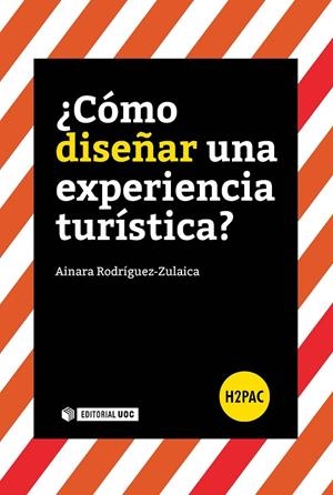 COMO DISEÑAR UNA EXPERIENCIA TURISTICA | 9788491165194 | RODRÍGUEZ-ZULAICA, AINARA