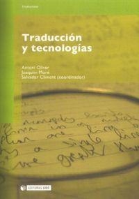TRADUCCION Y TECNOLOGIAS | 9788497887403 | OLIVER GONZÁLEZ, ANTONI / MORÉ LÓPEZ, JOAQUIM / CLIMENT ROCA, SALVADOR