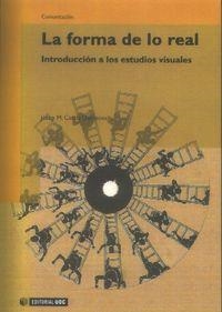 FORMA DE LO REAL, INTRODUCCIÓN A LOS ESTUDIOS VISUALES, LA | 9788497887762 | CATALÀ DOMÈNECH, JOSEP M.