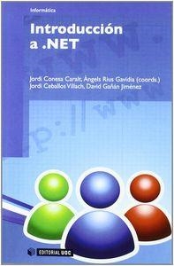 INTRODUCCIÓN A .NET | 9788497888752 | CONESA CARALT, JORDI / RIUS GAVIDIA, ÀNGELS / CEBALLOS VILLACH, JORDI / GAÑÁN JIMÉNEZ, DAVID