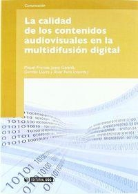 CALIDAD DE LOS CONTENIDOS AUDIOVISUALES EN LA MULTIDIFUSION | 9788497889322 | FRANCÉS I DOMÈNECH, MIQUEL / GAVALDÀ ROCA, JOSEP / LLORCA ABAD, GERMÁN / PERIS BLANES, ÀLVAR