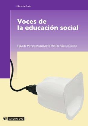 VOCES DE LA EDUCACIÓN SOCIAL | 9788497884099 | MOYANO MANGAS, SEGUNDO / PLANELLA RIBERA, JORDI