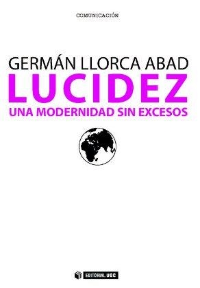 LUCIDEZ, UNA MODERNIDAD SIN EXCESOS | 9788497884136 | LLORCA ABAD, GERMÁN