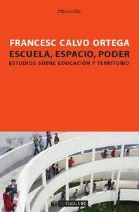 ESCUELA, ESPACIO, PODER | 9788497889933 | CALVO ORTEGA, FRANCESC