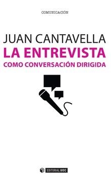 ENTREVISTA COMO CONVERSACION DIRIGIDA, LA | 9788490649237 | CANTAVELLA BLASCO, JUAN