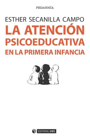 ATENCION PSICOEDUCATIVA EN LA PRIMERA INFANCIA, LA | 9788491162889 | SECANILLA CAMPO, ESTHER