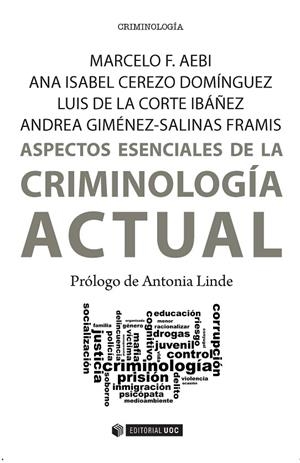 ASPECTOS ESENCIALES DE LA CRIMINOLOGIA ACTUAL | 9788491164111 | AEBI, MARCELO F. / CEREZO DOMÍNGUEZ, ANA ISABEL / DE LA CORTE IBÁÑEZ, LUIS / GIMÉNEZ-SALINAS FRAMIS,