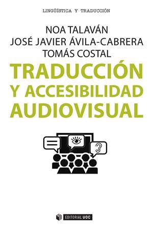 TRADUCCION Y ACCESIBILIDAD AUDIOVISUAL | 9788491164685 | TALAVÁN ZANÓN, NOA / ÁVILA CABRERA, JOSÉ JAVIER / COSTAL CRIADO, TOMÁS