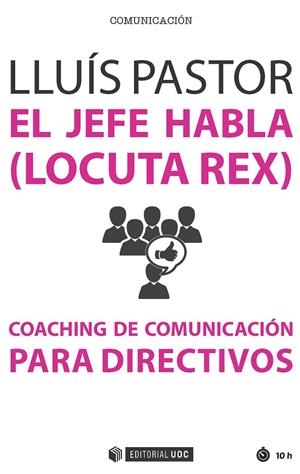 JEFE HABLA LOCUTA REX COACHING DE COMUNICACIÓN PARA DIRECTIVIS | 9788491165545 | PASTOR PÉREZ, LLUÍS