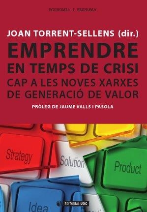 EMPRENDRE EN TEMPS DE CRISI | 9788490298404 | TORRENT I SELLENS, JOAN / FITÓ BERTRAN, ÀNGELS / JIMÉNEZ-ZARCO, ANA ISABEL / FICAPAL CUSÍ, PILAR / L