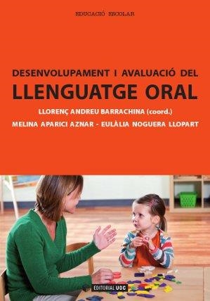DESENVOLUPAMENT I AVALUACIO LLENGUATGE ORAL | 9788490299838 | APARICI AZNAR, MELINA / NOGUERA LLOPART, EULÀLIA